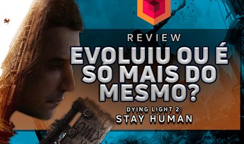 Um começo morno, mas uma evolução interessante, isso é Dying Light 2