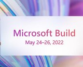 Microsoft Build 2022: edição deste ano está confirmada para maio