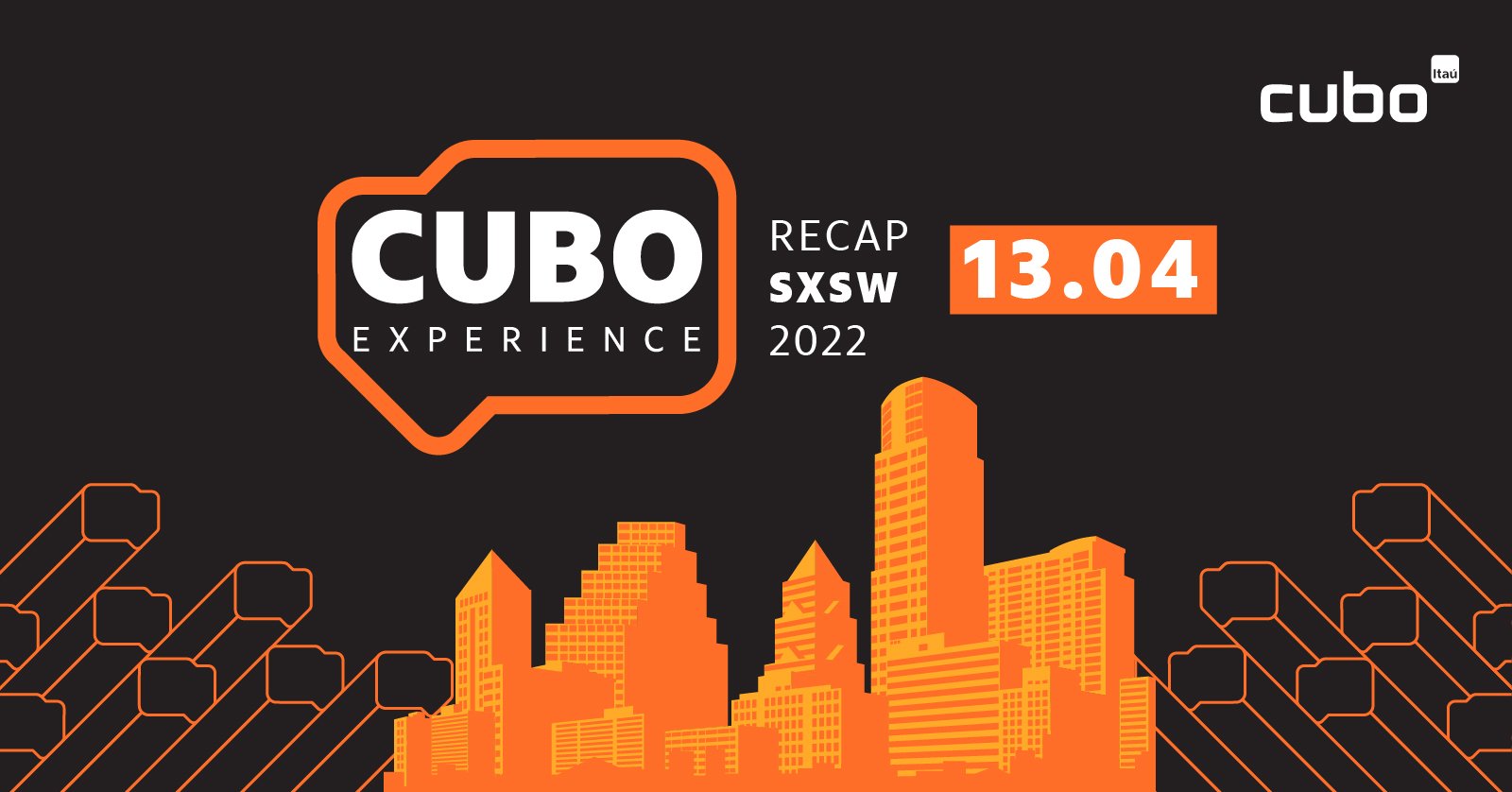 Cubo Experience Recap SXSW 22

