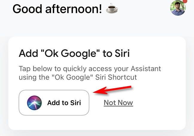 Ao abrir o Google Assistente no iPhone ou iPad, clique em adicionar à Siri