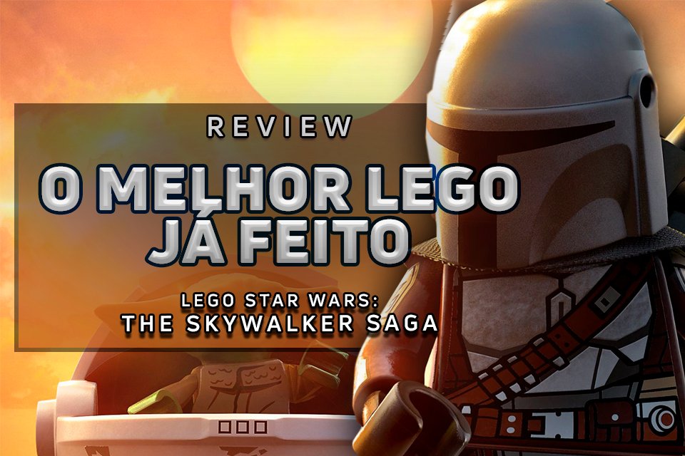 Confira aqui o que achamos de Lego Star Wars: A Ascensão Skywalker