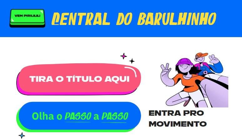 Site da campanha "Olha o barulhinho" possui guia para emitir o título