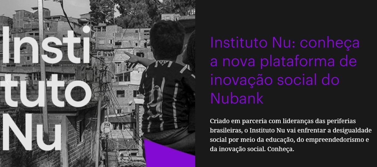 O Instituto Nu quer mudar os cenários sociais em comunidades do Brasil