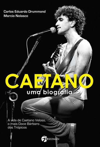 Caetano - Uma Biografia