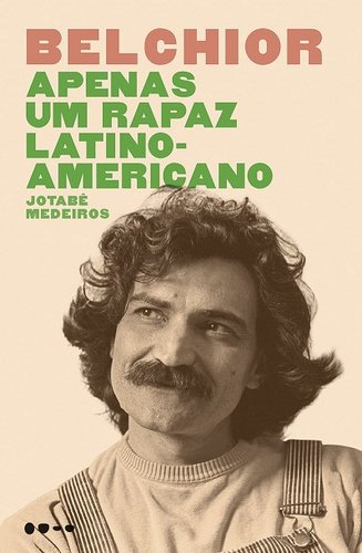 Belchior: Apenas um rapaz latino-americano