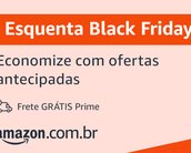 Começou! Esquenta Black Friday da Amazon com diversas ofertas