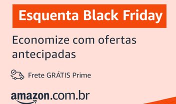 Começou! Esquenta Black Friday da Amazon com diversas ofertas