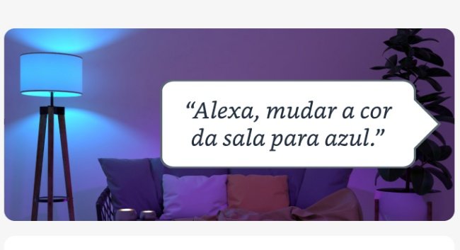 É possível controlar a lâmpada smart com comandos de voz via Alexa.