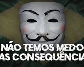 Anonymous ao TecMundo: ‘Não temos medo das consequências’