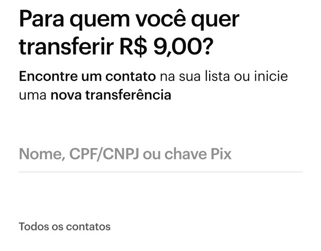 Você pode optar por digitar a chave PIX ou escolher um contato cadastrado na sua conta para receber o valor