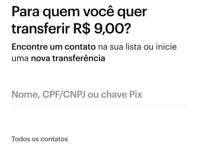 Você pode optar por digitar a chave PIX ou escolher um contato cadastrado na sua conta para receber o valor