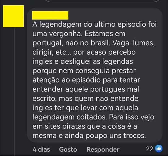 Teve até gente que não entendeu o português brasileiro e achou que eram erros gramaticais por parte da HBO