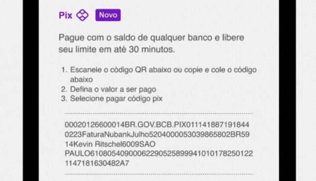 As faturas dos cartões Nubank fecham sete dias antes da data de vencimento, então, os clientes podem copiar o 'Pix Copia e Cola' (imagem) para realizar o pagamento em outra instituição financeira.