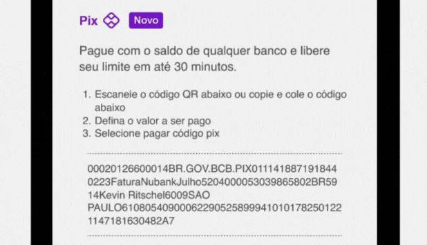 As faturas dos cartões Nubank fecham sete dias antes da data de vencimento, então, os clientes podem copiar o 'Pix Copia e Cola' (imagem) para realizar o pagamento em outra instituição financeira.