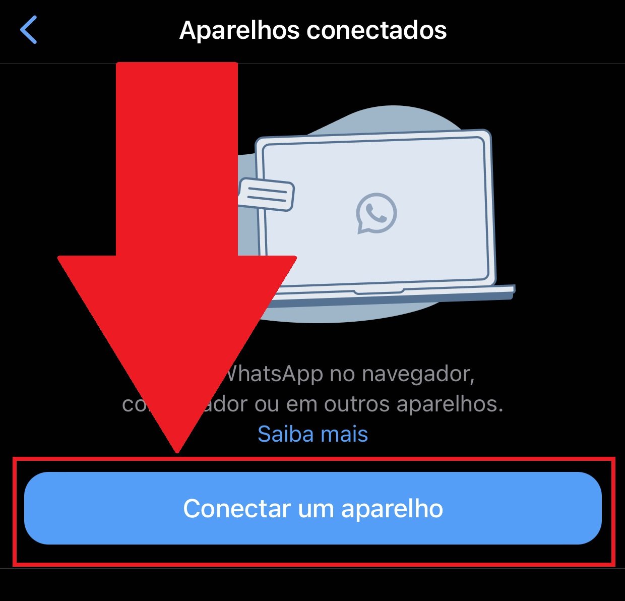 Em "Conectar um aparelho" você inicia o processo de espelhamento do seu WhatsApp para a versão Web ou para desktops