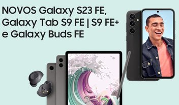 Lançamentos Samsung: Tablet Tab S9 e Smartphone Galaxy S23 FE com 20% off e Buds FE grátis