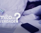 Mito ou verdade: é perigoso dormir com o celular carregando?