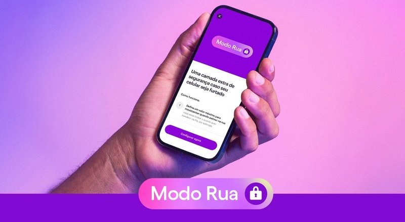 Clientes Nubank contam com a opção "Modo Rua".