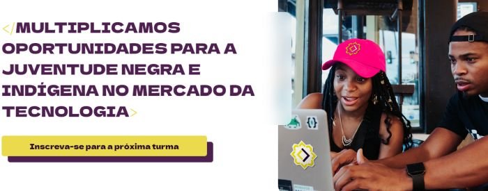 O projeto é focado no público negro e indígena.