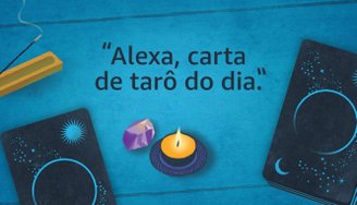 A Alexa agora pode tirar suas cartas de tarô do dia por comandos de voz.