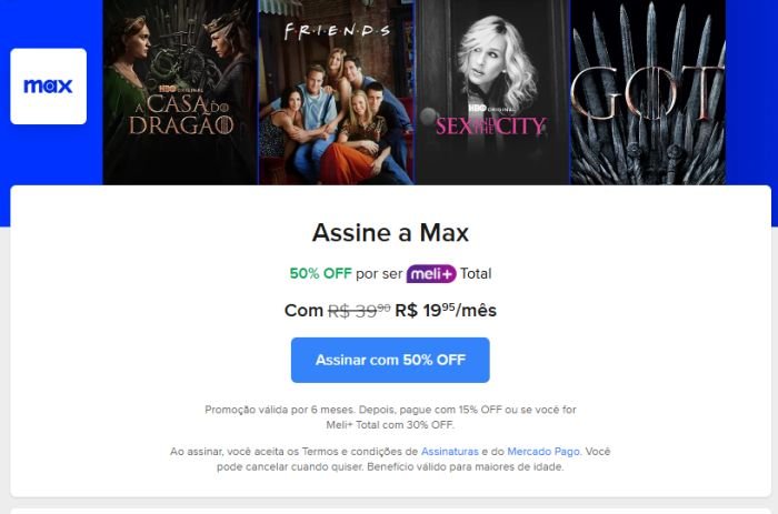 O desconto na assinatura da Max vale por seis meses. (Imagem: Meli+/Reprodução)