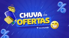 Chuva de Ofertas: aproveite a Semana do Consumidor do TecMundo