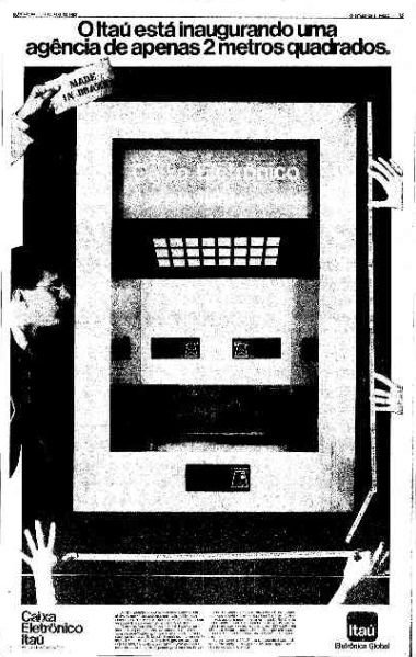 Que fim levou a Itautec, famosa fabricante brasileira de PCs e tecnologias bancárias? Especialmente entre as décadas de 1980 e 2000, o mercado nacional de eletrônicos foi povoado por uma série de fabricantes brasileiras que disputavam os mais diferentes segmentos, em especial focadas em dispositivos de menor custo. anuncio-itau-primeiro-caixa-eletronico-brasil