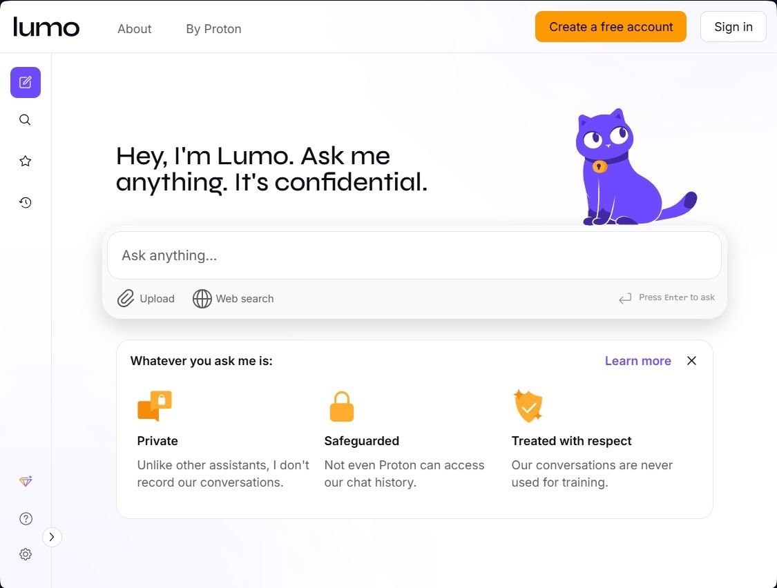 Novo rival do ChatGPT? Proton lança chatbot de IA seguro e que protege os seus dados A empresa de segurança Proton, mais conhecida pelo cliente de emails Proton Mail, lançou um chatbot de inteligência artificial (IA) chamado Lumo. Assim como nos outros produtos da companhia, ele é especializado em proteção de dados e privacidade. lumo-ai-proton