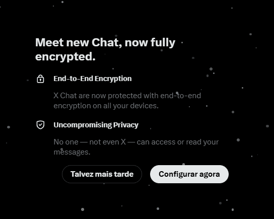 XChat, mensageiro com criptografia de ponta a ponta do X, é liberado para todos O XChat, recurso de mensagens diretas com criptografia de ponta a ponta do X, começou a ser disponibilizado para todos os usuários nesta quinta-feira (4). A função estava em testes desde maio deste ano e agora chega a mais pessoas, inclusive para quem não assina o X Premium. XChat, mensageiro com criptografia de ponta a ponta do X, é liberado para todos