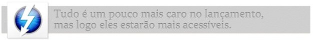 No começo, sempre é mais caro