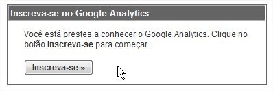 Aqui você começa o processo para se inscrever no Google Analytics. Pronto?