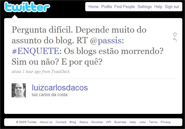 Foi jogado no Twitter a pergunta se os blogs estão morrendo. Veja neste artigo as respostas.