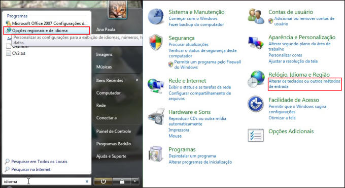 À esquerda, pelo Menu Iniciar; à direita pelo Painel de Controle