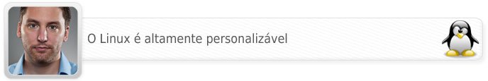 O Linux é completamente personalizável