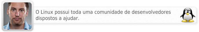 O Linux tem uma comunidade inteira para ajudá-lo!