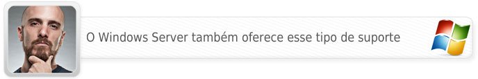 O Windows Server também tem!
