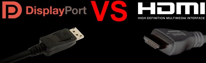 DisplayPort VS HDMI